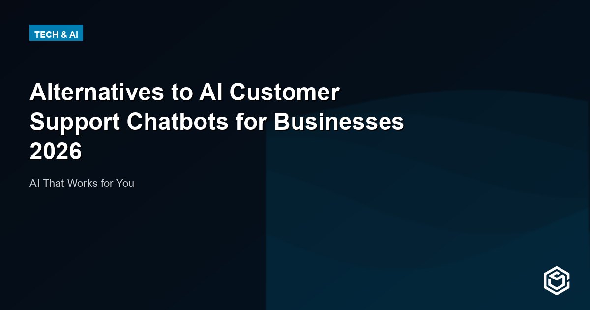 Alternatives to AI Customer Support Chatbots for Businesses 2026