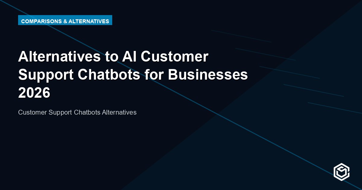 Alternatives to AI Customer Support Chatbots for Businesses 2026