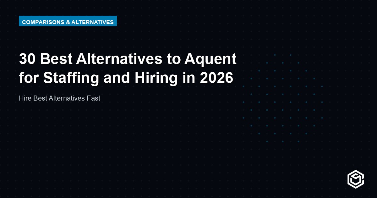30 Best Alternatives to Aquent for Staffing and Hiring in 2026