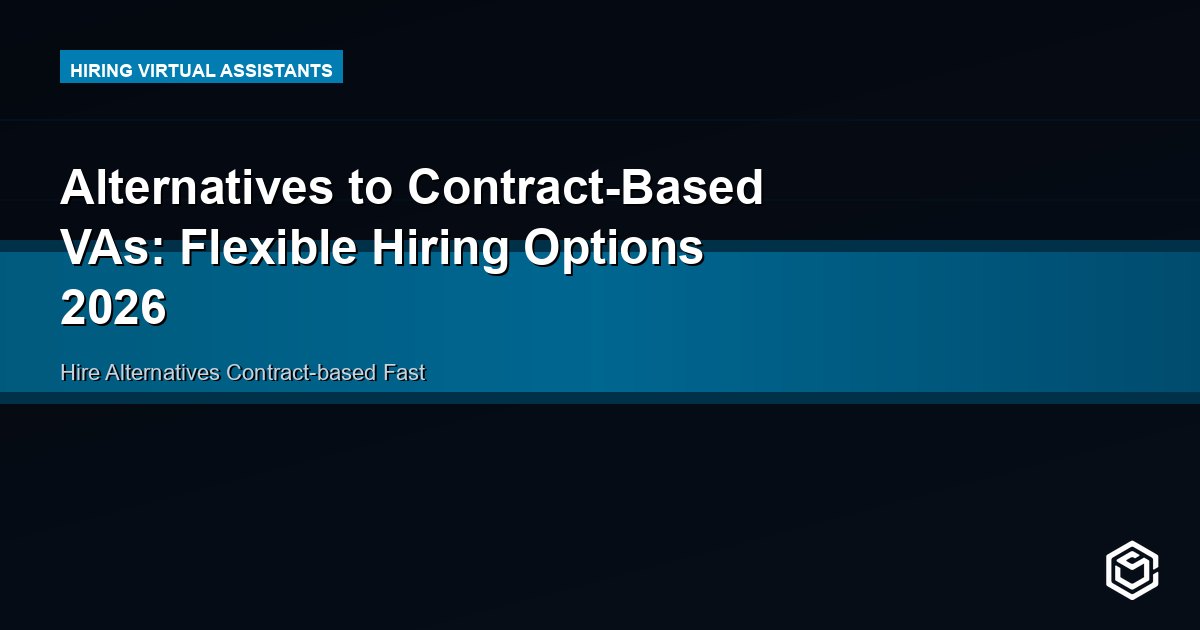 Alternatives to Contract-Based VAs: Flexible Hiring Options 2026