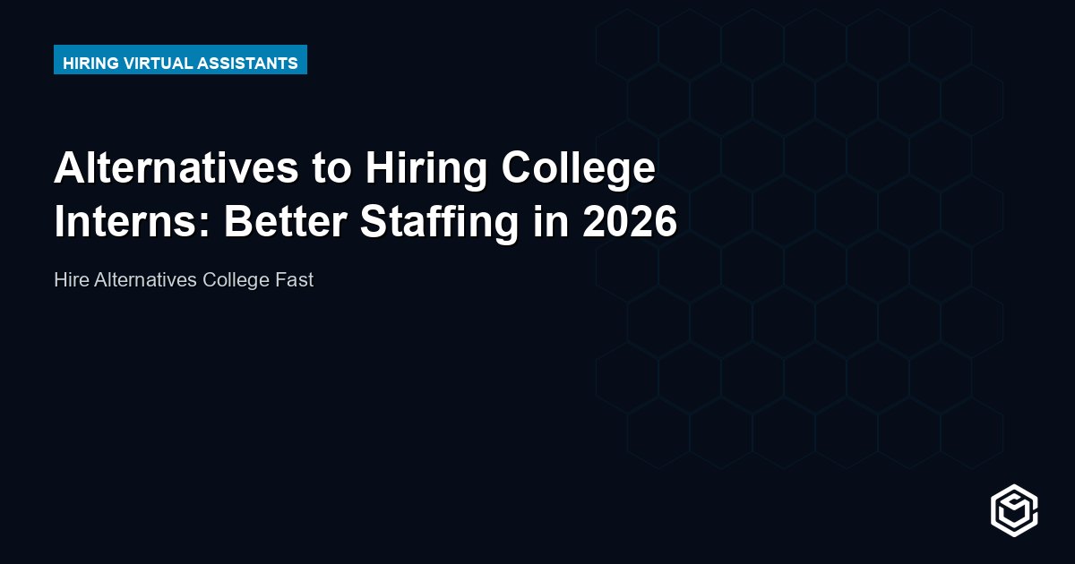 Alternatives to Hiring College Interns: Better Staffing in 2026