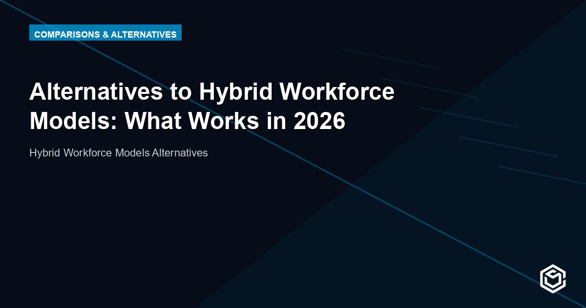 Alternatives to Hybrid Workforce Models: What Works in 2026