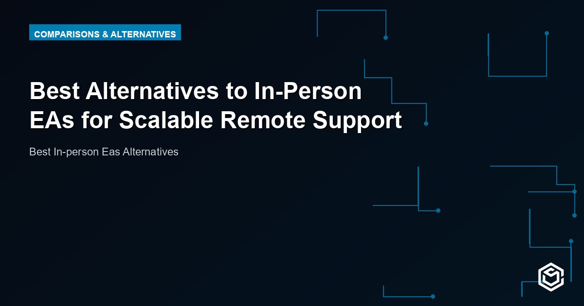 Best Alternatives to In-Person EAs for Scalable Remote Support