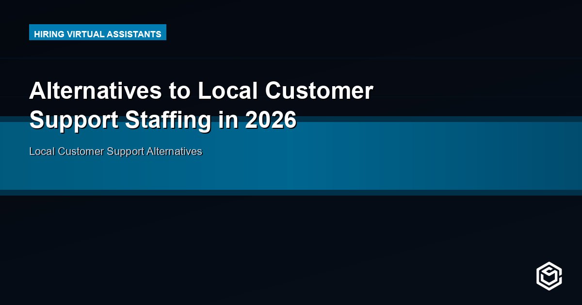 Alternatives to Local Customer Support Staffing in 2026