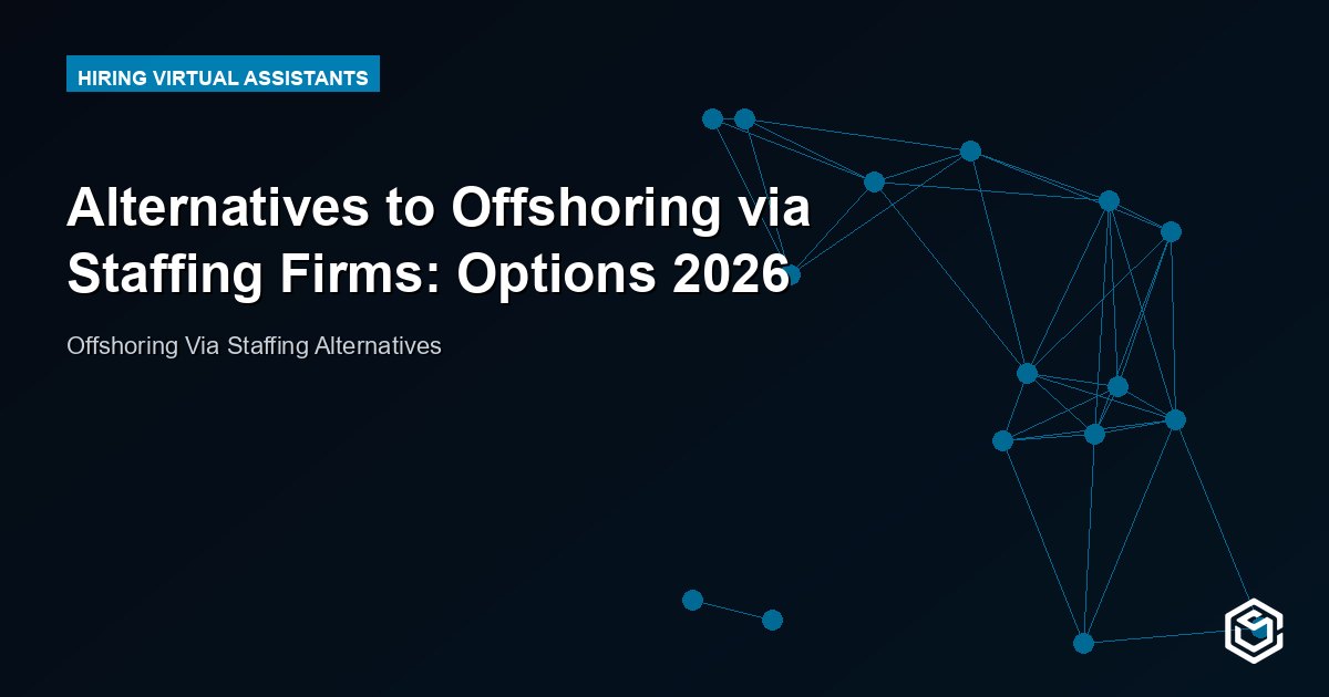 Alternatives to Offshoring via Staffing Firms: Options 2026
