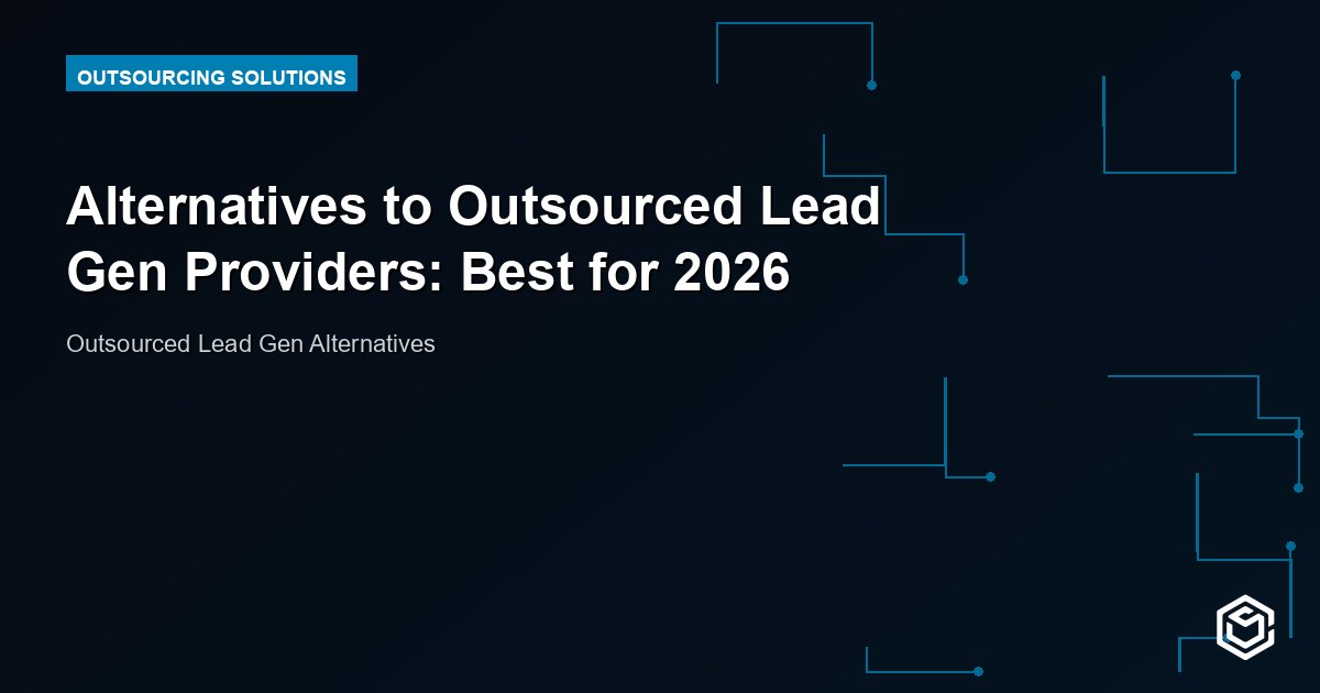 Alternatives to Outsourced Lead Gen Providers: Best for 2026