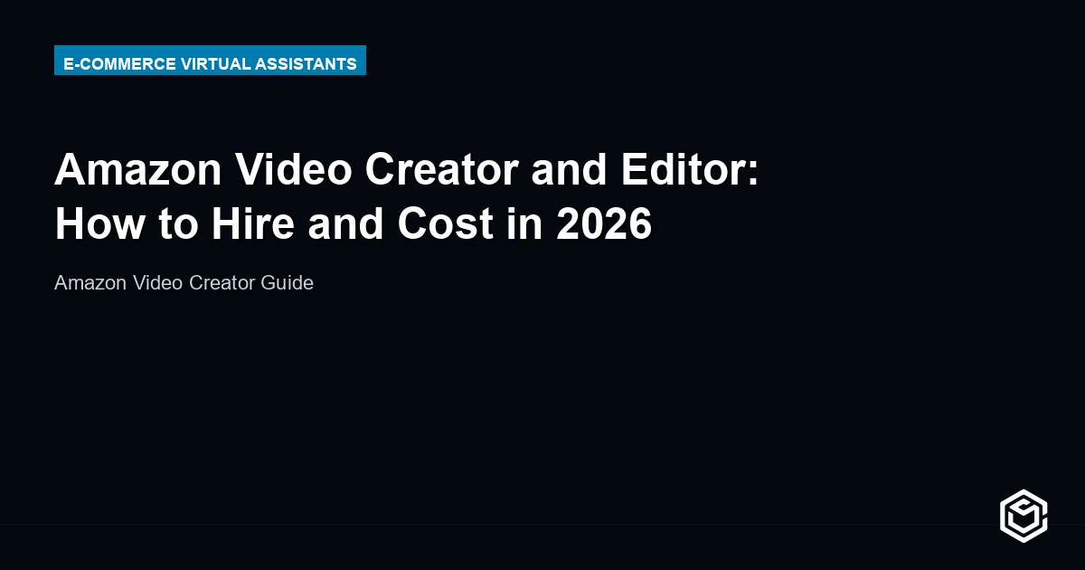 Amazon Video Creator and Editor: How to Hire and Cost in 2026