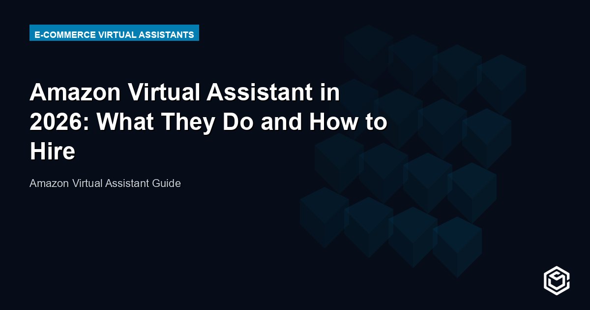 Amazon Virtual Assistant in 2026: What They Do and How to Hire
