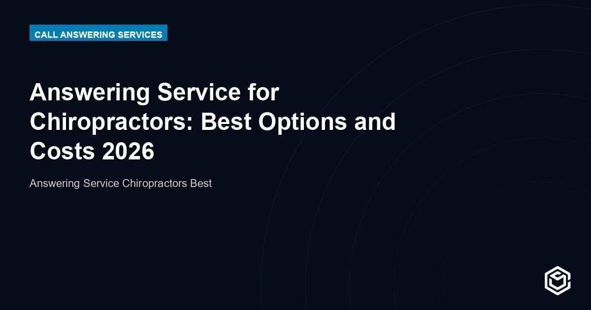Answering Service for Chiropractors: Best Options and Costs 2026
