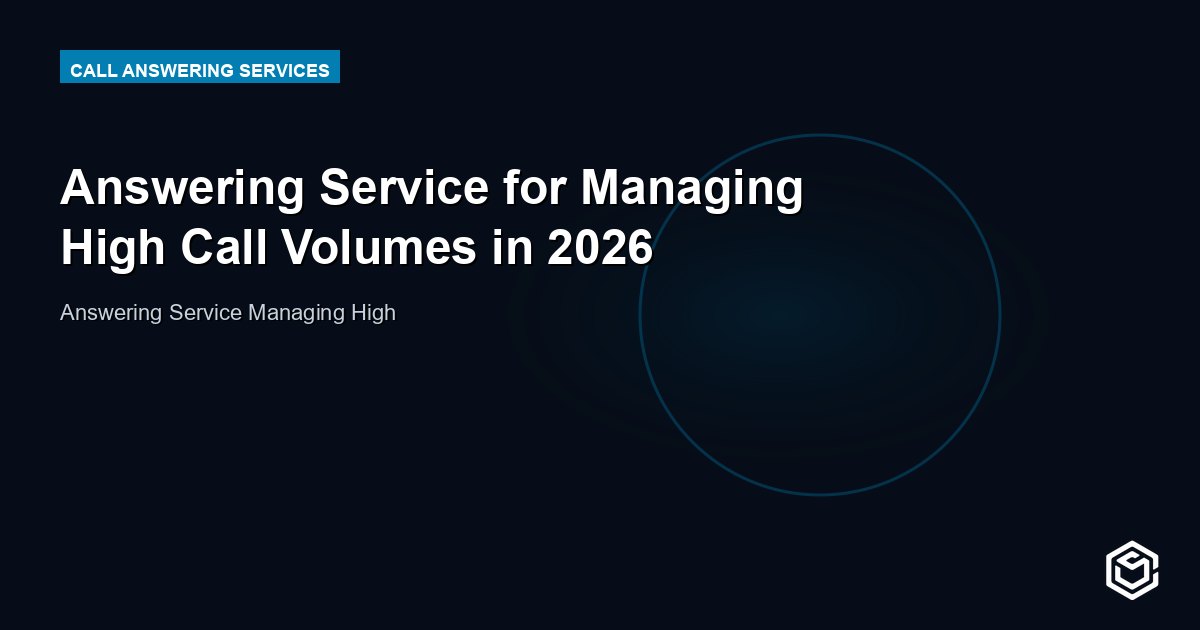 Answering Service for Managing High Call Volumes in 2026