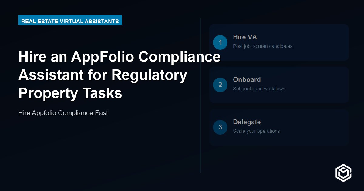 Hire an AppFolio Compliance Assistant for Regulatory Property Tasks