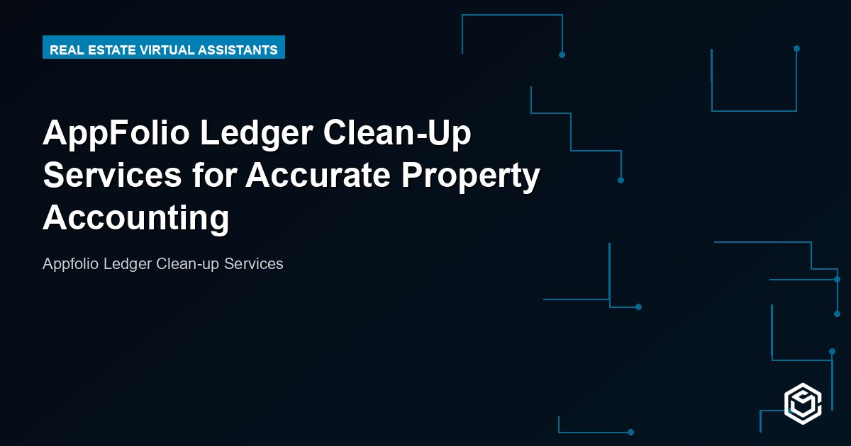AppFolio Ledger Clean-Up Services for Accurate Property Accounting