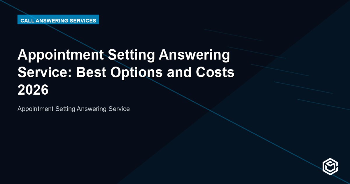 Appointment Setting Answering Service: Best Options and Costs 2026