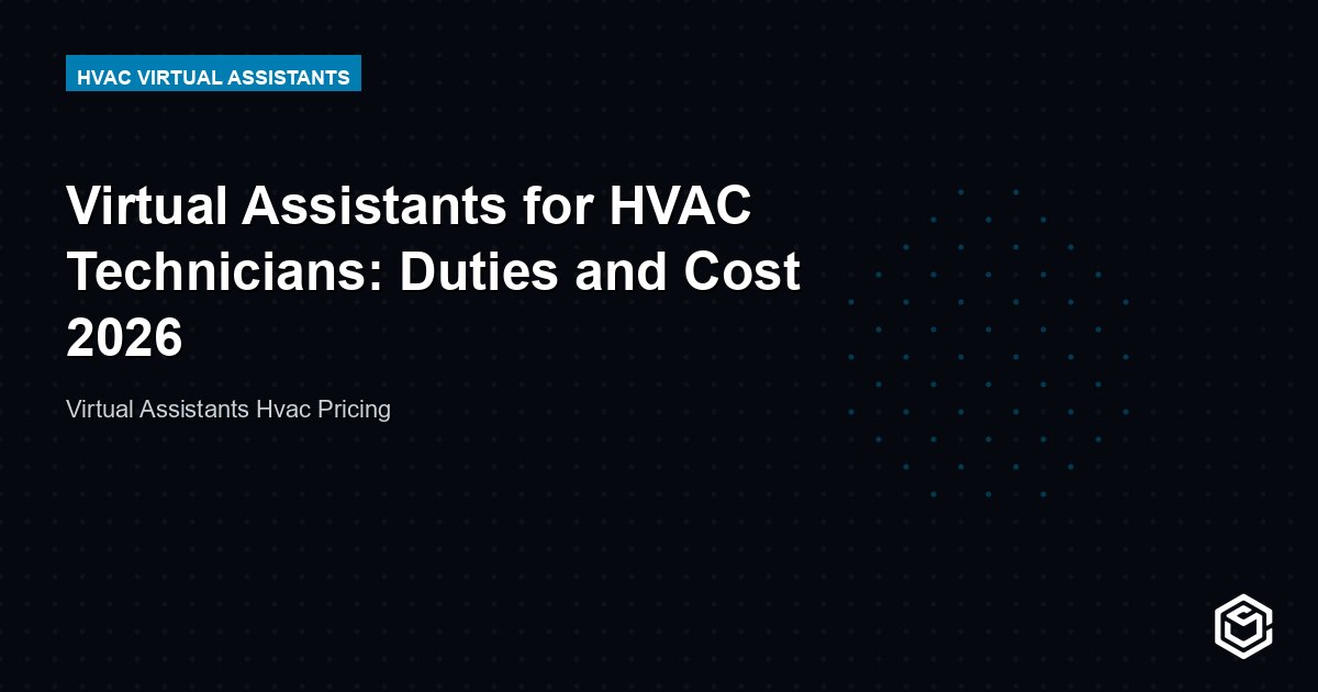 Virtual Assistants for HVAC Technicians: Duties and Cost 2026