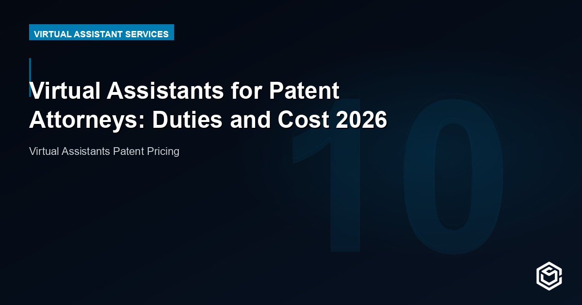 Virtual Assistants for Patent Attorneys: Duties and Cost 2026