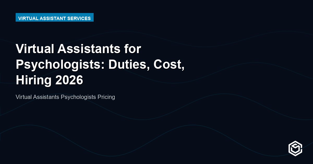 Virtual Assistants for Psychologists: Duties, Cost, Hiring 2026