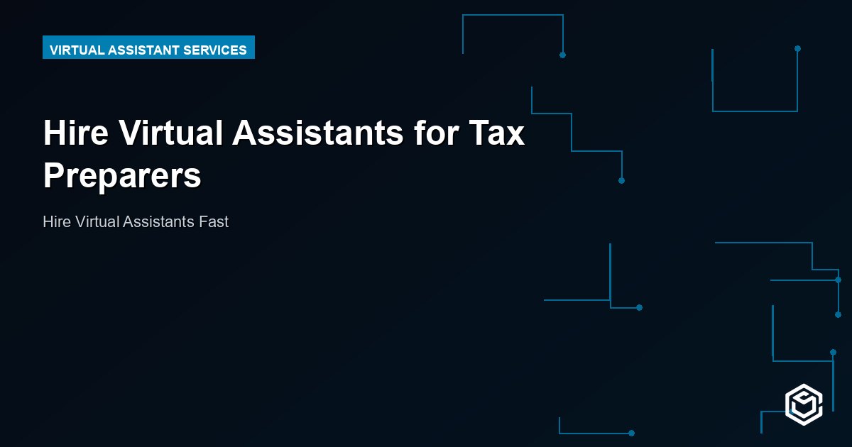 Hire Virtual Assistants for Tax Preparers