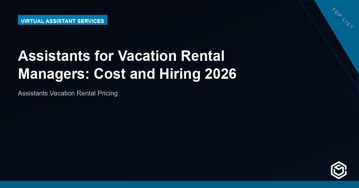 Assistants for Vacation Rental Managers: Cost and Hiring 2026