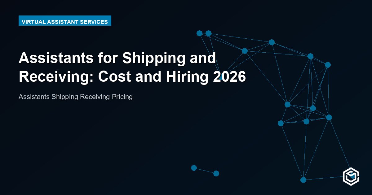 Assistants for Shipping and Receiving: Cost and Hiring 2026