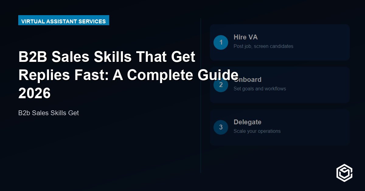 B2B Sales Skills That Get Replies Fast: A Complete Guide 2026