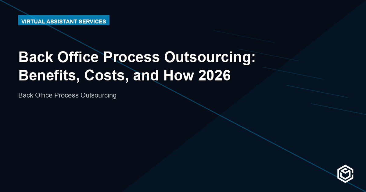 Back Office Process Outsourcing: Benefits, Costs, and How 2026