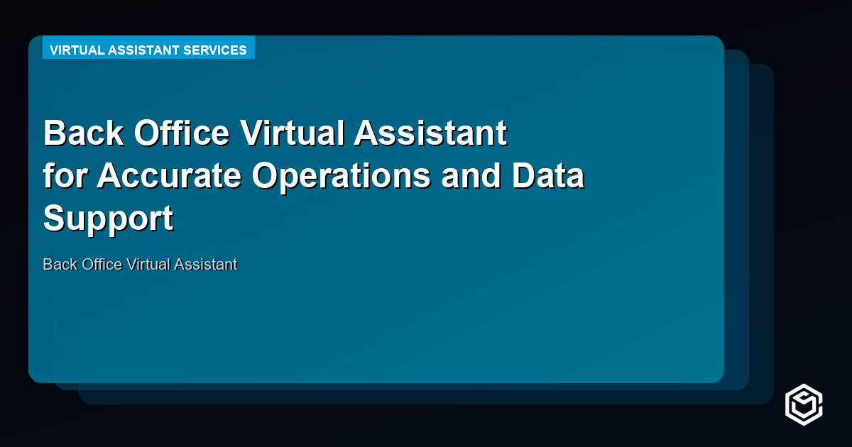 Back Office Virtual Assistant for Accurate Operations and Data Support