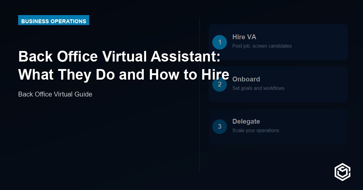 Back Office Virtual Assistant: What They Do and How to Hire