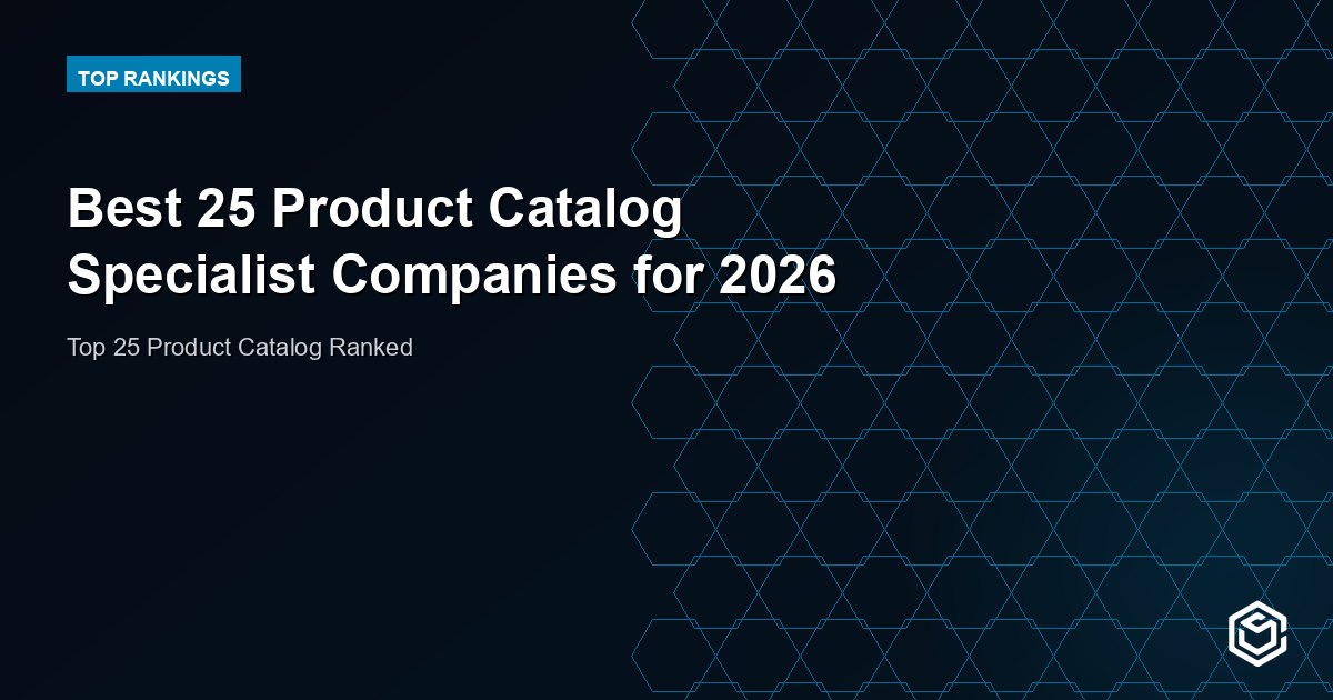 Best 25 Product Catalog Specialist Companies for 2026