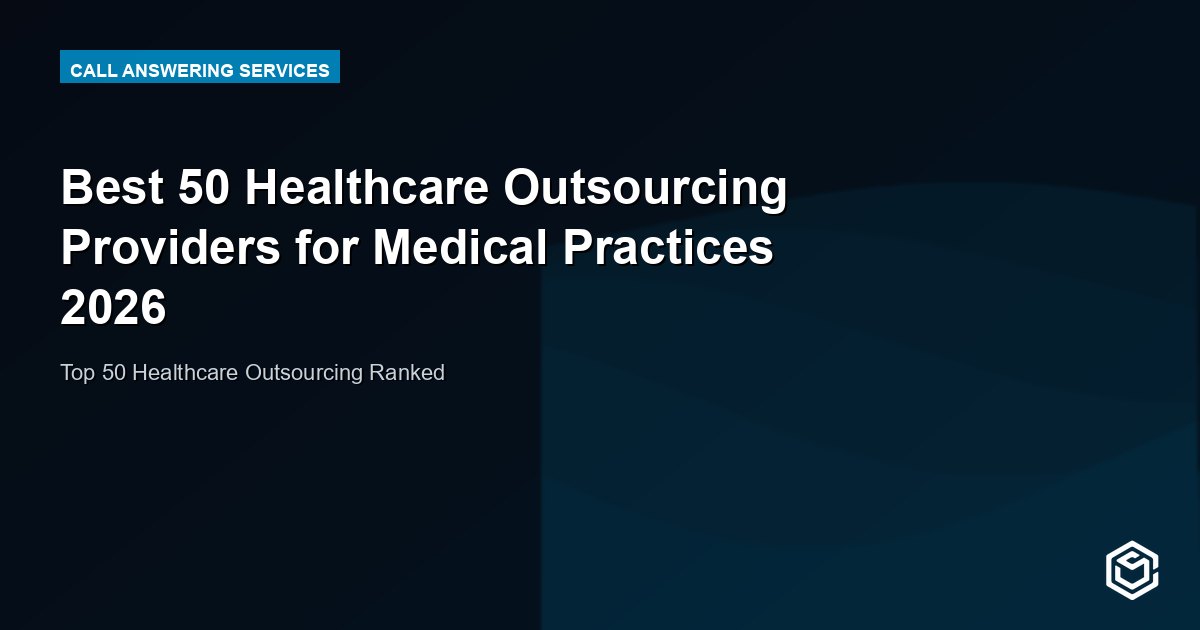 Best 50 Healthcare Outsourcing Providers for Medical Practices 2026