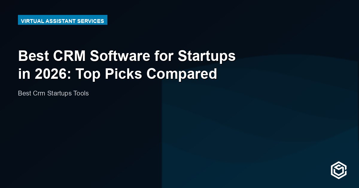 Best CRM Software for Startups in 2026: Top Picks Compared