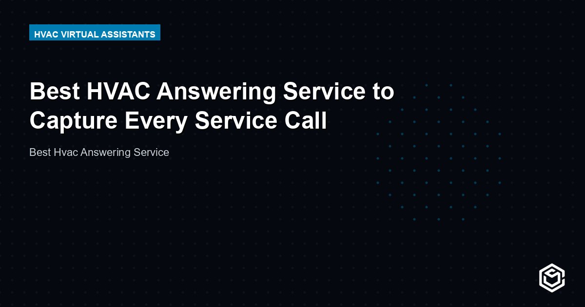 Best HVAC Answering Service to Capture Every Service Call
