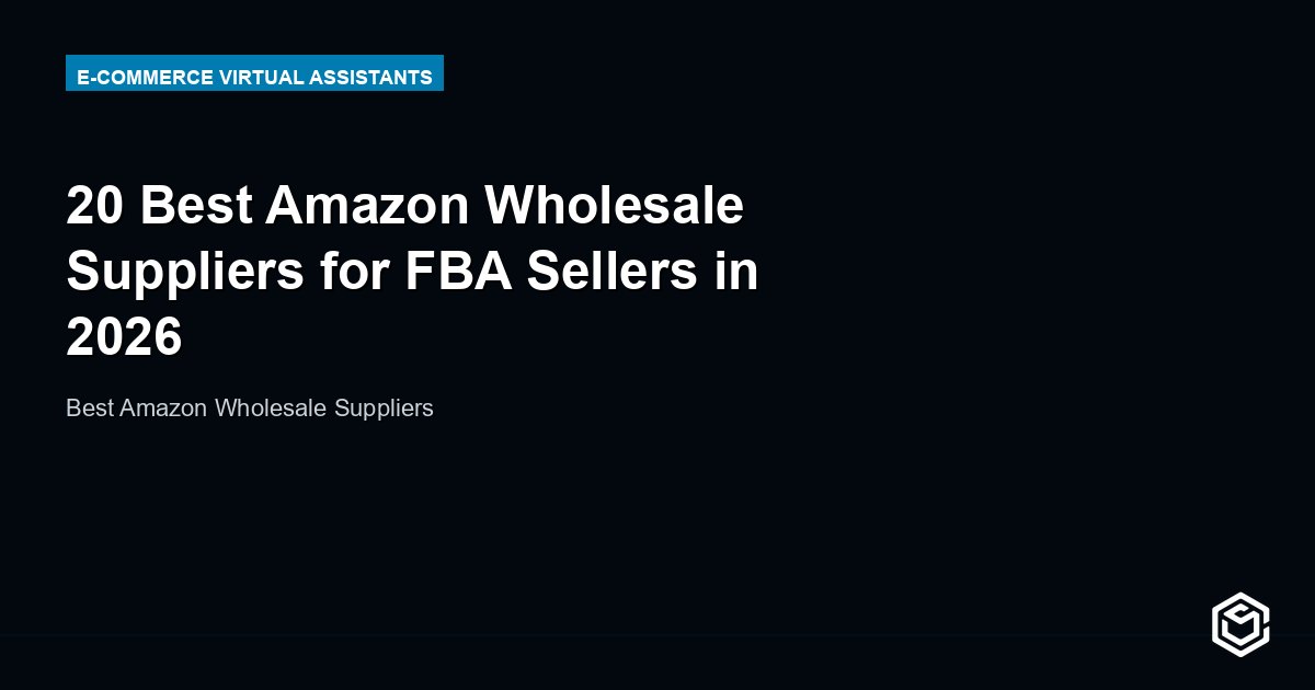 20 Best Amazon Wholesale Suppliers for FBA Sellers in 2026