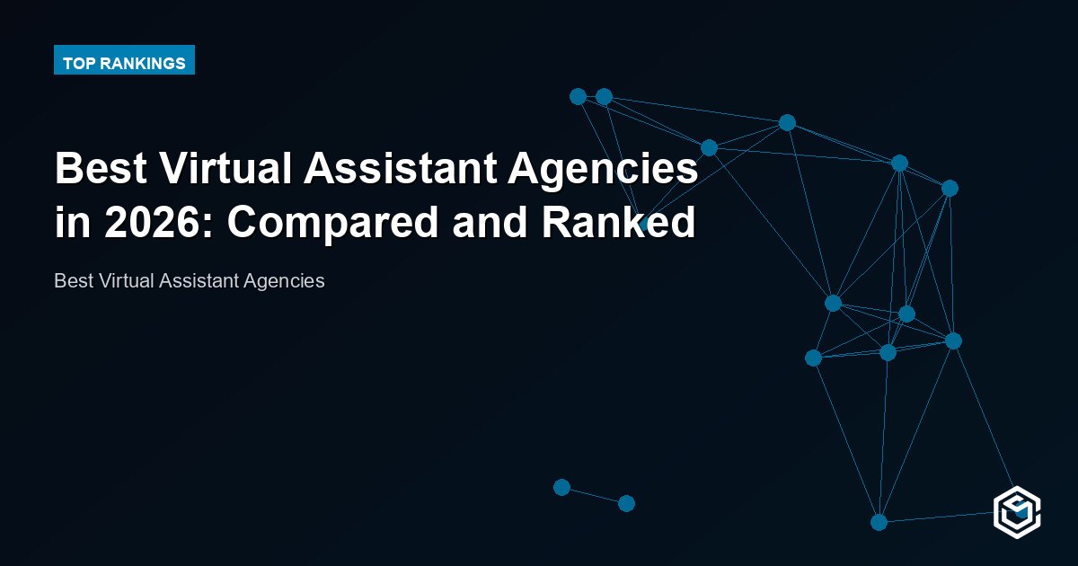 Best Virtual Assistant Agencies in 2026: Compared and Ranked