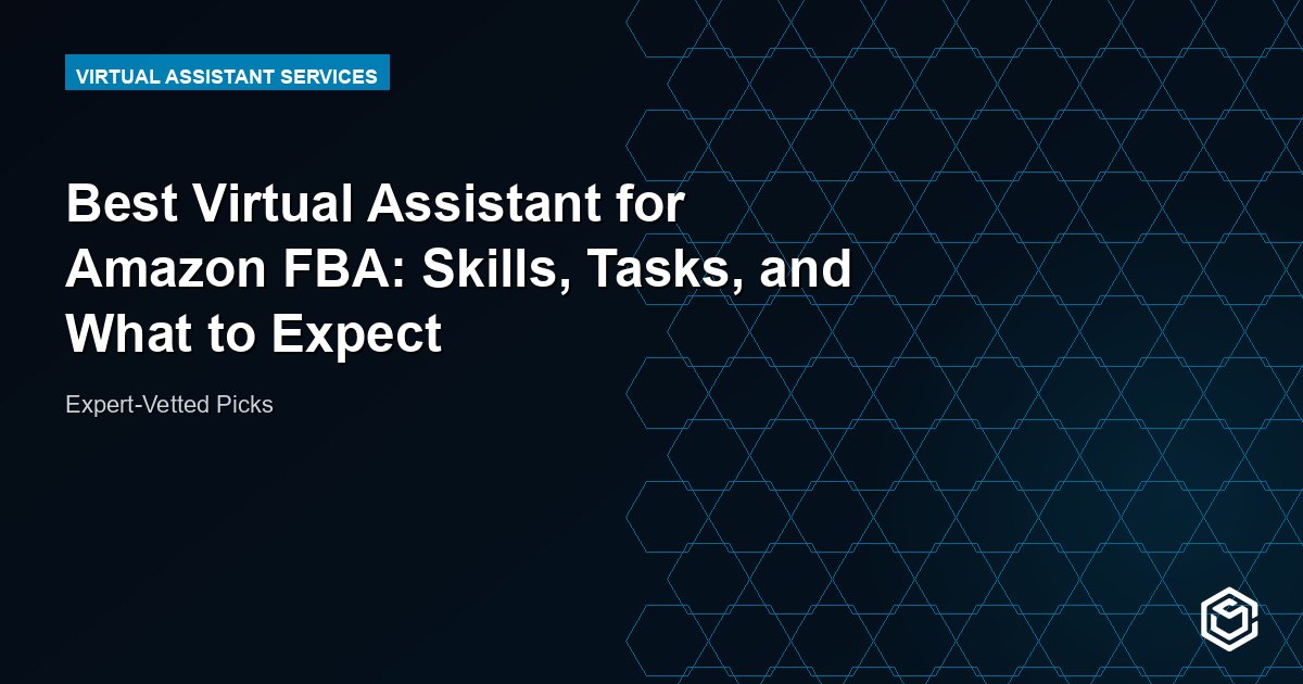 Best Virtual Assistant for Amazon FBA: Skills, Tasks, and What to Expect
