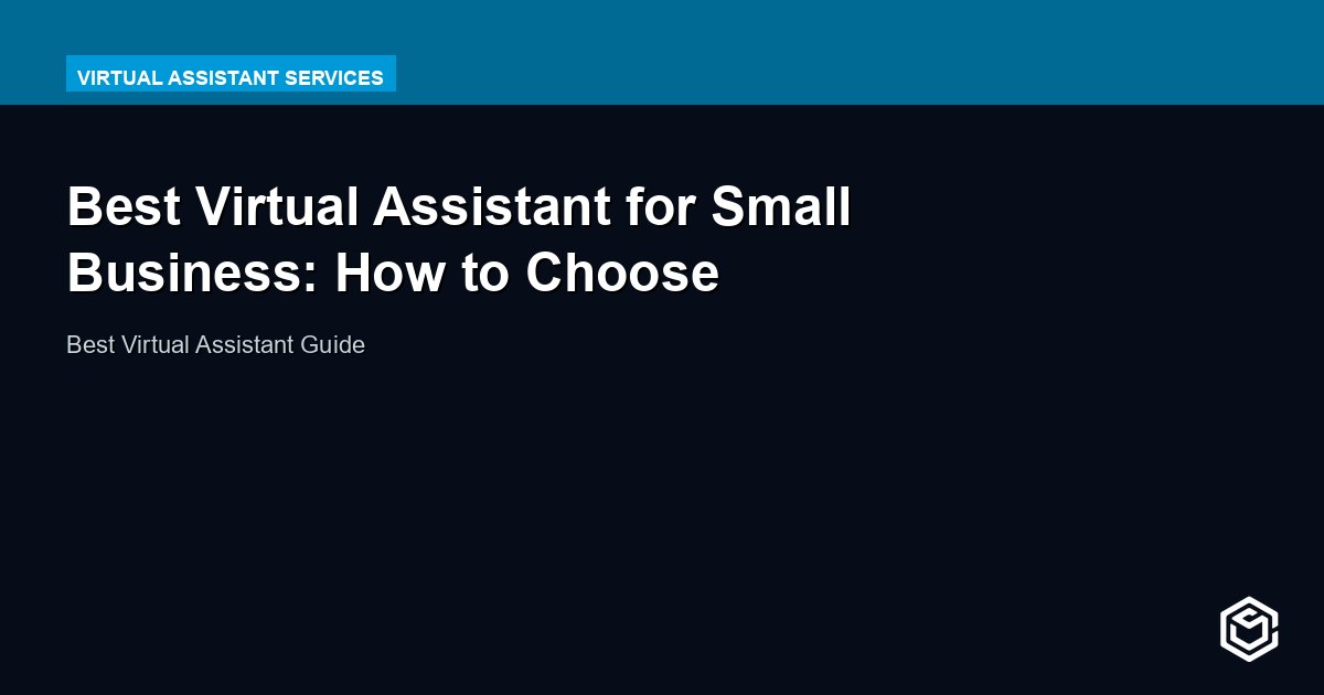Best Virtual Assistant for Small Business: How to Choose