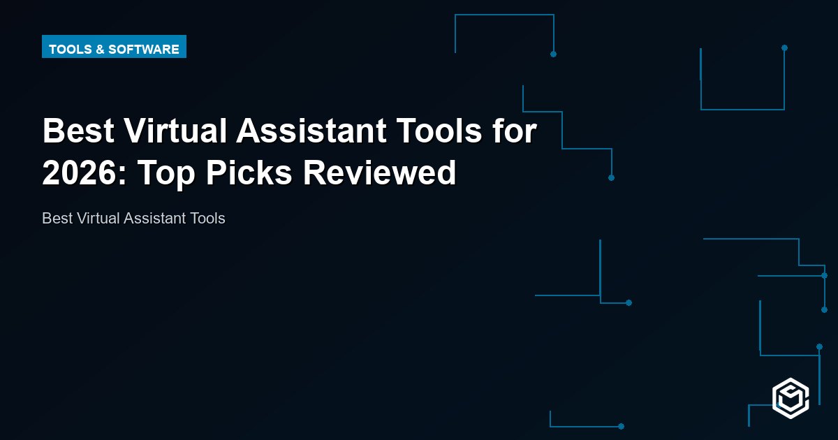 Best Virtual Assistant Tools for 2026: Top Picks Reviewed