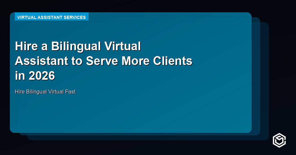 Hire a Bilingual Virtual Assistant to Serve More Clients in 2026