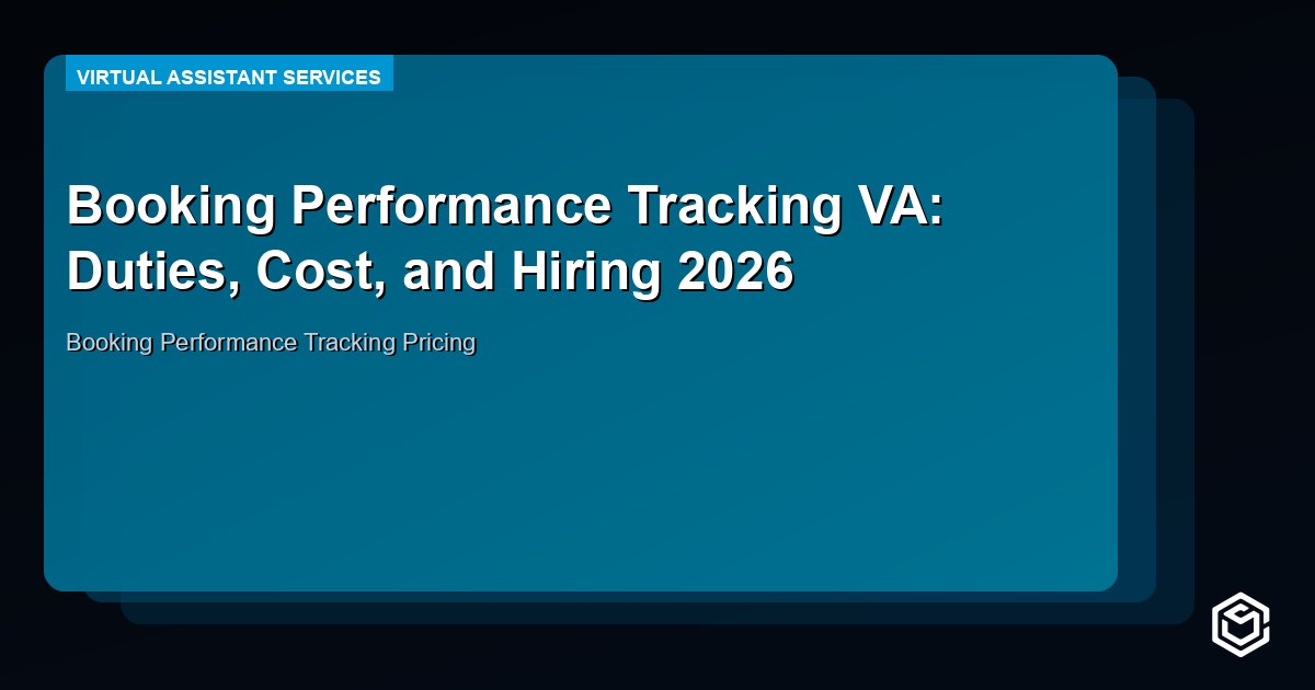 Booking Performance Tracking VA: Duties, Cost, and Hiring 2026