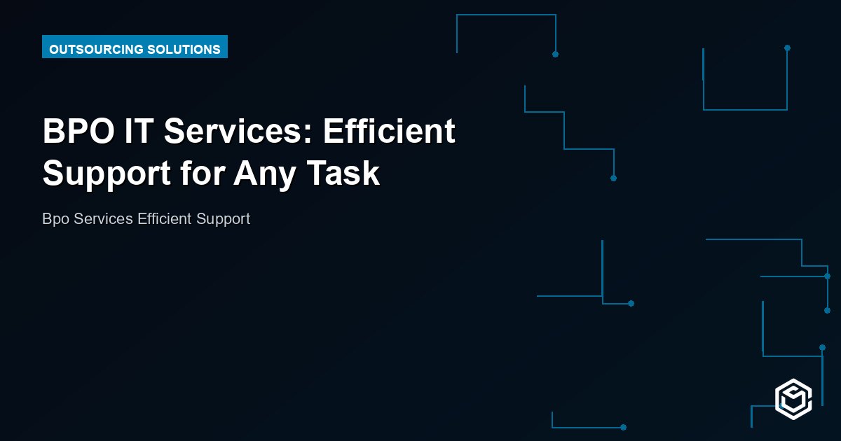 BPO IT Services: Efficient Support for Any Task