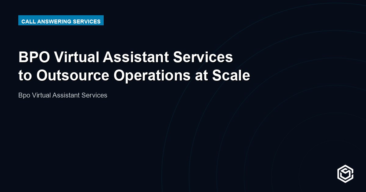 BPO Virtual Assistant Services to Outsource Operations at Scale
