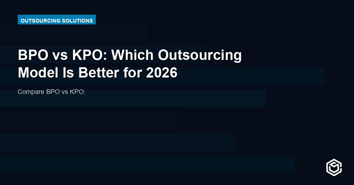 BPO vs KPO: Which Outsourcing Model Is Better for 2026