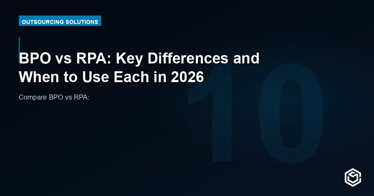 BPO vs RPA: Key Differences and When to Use Each in 2026