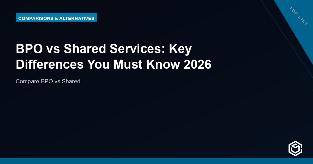 BPO vs Shared Services: Key Differences You Must Know 2026