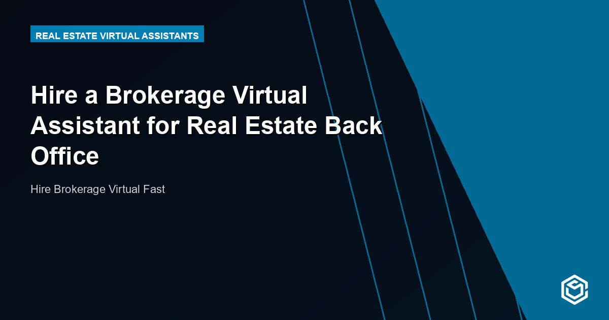Hire a Brokerage Virtual Assistant for Real Estate Back Office