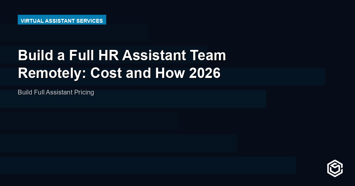 Build a Full HR Assistant Team Remotely: Cost and How 2026