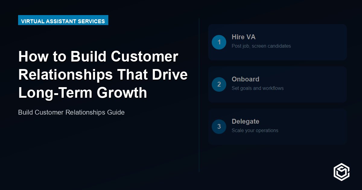 How to Build Customer Relationships That Drive Long-Term Growth