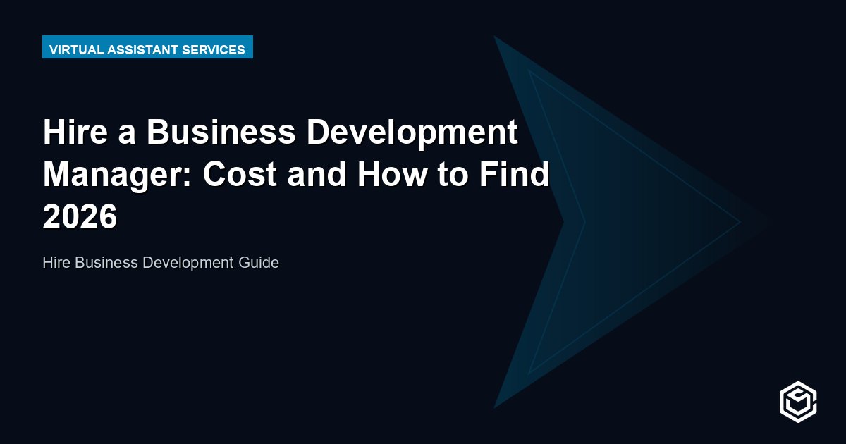 Hire a Business Development Manager: Cost and How to Find 2026