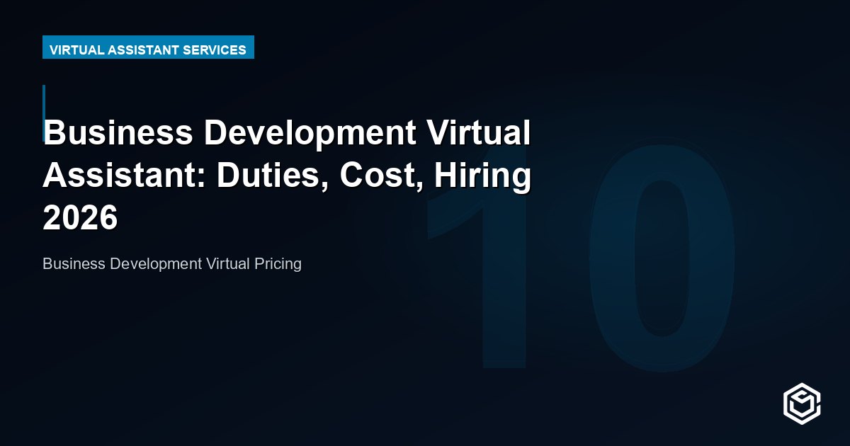 Business Development Virtual Assistant: Duties, Cost, Hiring 2026