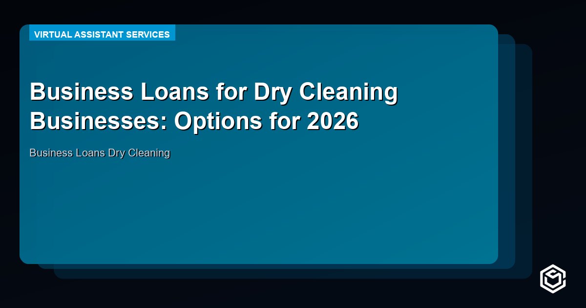 Business Loans for Dry Cleaning Businesses: Options for 2026