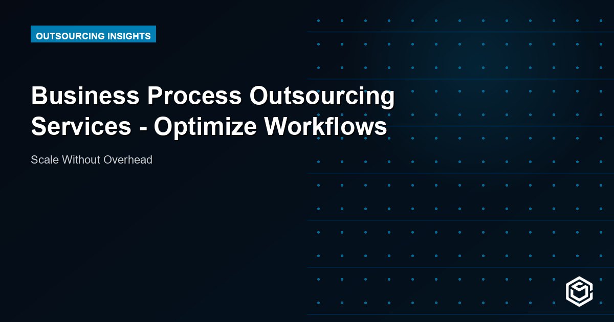 Business Process Outsourcing Services - Optimize Workflows